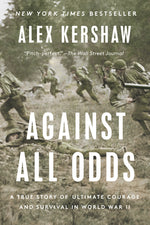 Book cover for Against All Odds: A True Story of Ultimate Courage and Survival in World War II