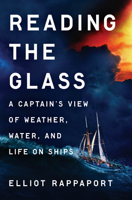 Book cover for Reading the Glass: A Captain's View of Weather, Water, and Life on Ships