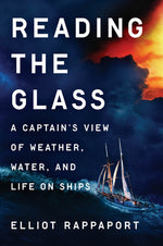 Book cover for Reading the Glass: A Captain's View of Weather, Water, and Life on Ships