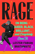 Book cover for Rage: On Being Queer, Black, Brilliant . . . and Completely Over It