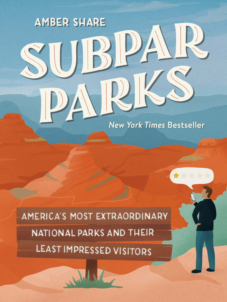 Book cover for Subpar Parks: America's Most Extraordinary National Parks and Their Least Impressed Visitors