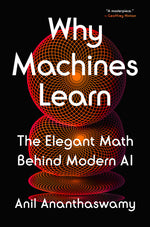 Book cover for Why Machines Learn: The Elegant Math Behind Modern AI