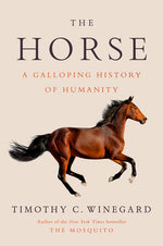 Book cover for The Horse: A Galloping History of Humanity