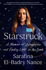 Book cover for Starstruck: A Memoir of Astrophysics and Finding Light in the Dark
