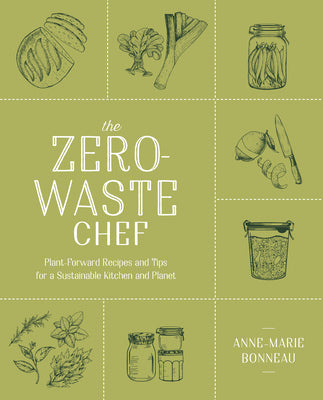 Book cover for The Zero-Waste Chef: Plant-Forward Recipes and Tips for a Sustainable Kitchen and Planet: A Cookbook