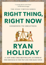 Book cover for Right Thing, Right Now: Goodness to Greatness