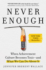 Book cover for Never Enough: When Achievement Culture Becomes Toxic-And What We Can Do about It