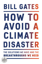 Book cover for How to Avoid a Climate Disaster: The Solutions We Have and the Breakthroughs We Need
