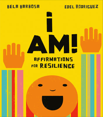 Book cover for I Am!: Affirmations for Resilience