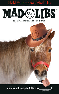 Book cover for Hold Your Horses Mad Libs: World's Greatest Word Game