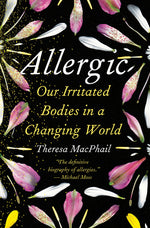 Book cover for Allergic: Our Irritated Bodies in a Changing World