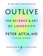 Book cover for Outlive: The Science and Art of Longevity