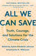 Book cover for All We Can Save: Truth, Courage, and Solutions for the Climate Crisis