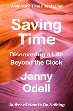Book cover for Saving Time: Discovering a Life Beyond the Clock