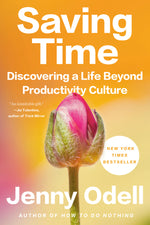 Book cover for Saving Time: Discovering a Life Beyond Productivity Culture