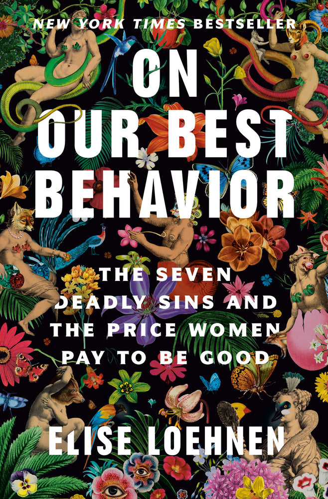Book cover for On Our Best Behavior: The Seven Deadly Sins and the Price Women Pay to Be Good