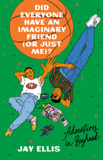 Book cover for Did Everyone Have an Imaginary Friend (or Just Me)?: Adventures in Boyhood
