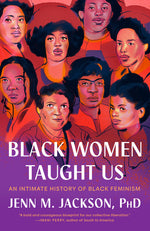 Book cover for Black Women Taught Us: An Intimate History of Black Feminism