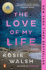 Book cover for The Love of My Life: A GMA Book Club Pick (a Novel)