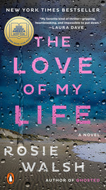 Book cover for The Love of My Life: A GMA Book Club Pick (a Novel)