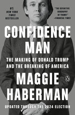 Book cover for Confidence Man: The Making of Donald Trump and the Breaking of America