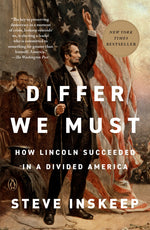 Book cover for Differ We Must: How Lincoln Succeeded in a Divided America