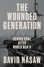 Book cover for Wounded Generation: Coming Home After World War II