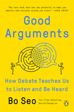 Book cover for Good Arguments: How Debate Teaches Us to Listen and Be Heard