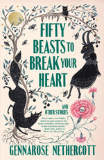 Book cover for Fifty Beasts to Break Your Heart: And Other Stories