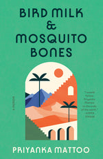 Book cover for Bird Milk & Mosquito Bones: A Memoir