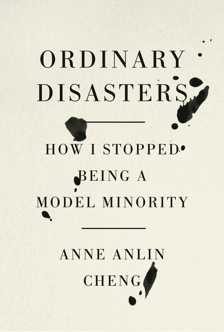 Book cover for Ordinary Disasters: How I Stopped Being a Model Minority