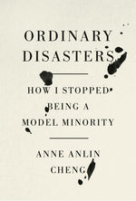 Book cover for Ordinary Disasters: How I Stopped Being a Model Minority