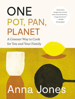 Book cover for One: Pot, Pan, Planet: A Greener Way to Cook for You and Your Family: A Cookbook