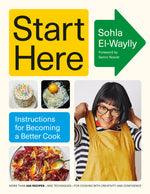 Book cover for Start Here: Instructions for Becoming a Better Cook: A Cookbook