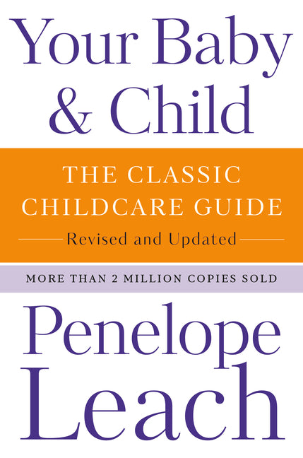 Book cover for Your Baby & Child: The Classic Childcare Guide, Revised and Updated