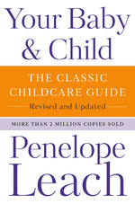 Book cover for Your Baby & Child: The Classic Childcare Guide, Revised and Updated