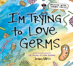 Book cover for I'm Trying to Love Germs