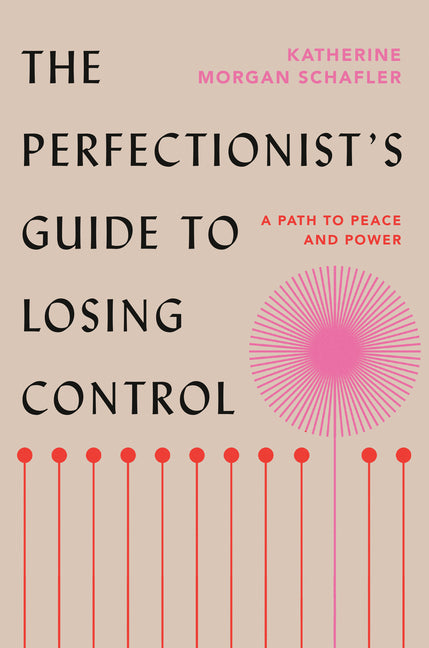 Book cover for The Perfectionist's Guide to Losing Control: A Path to Peace and Power