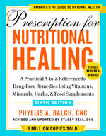 Book cover for Prescription for Nutritional Healing, Sixth Edition: A Practical A-To-Z Reference to Drug-Free Remedies Using Vitamins, Minerals, Herbs, & Food Supple