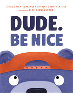 Book cover for Dude. Be Nice