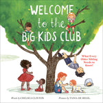 Book cover for Welcome to the Big Kids Club: What Every Older Sibling Needs to Know!
