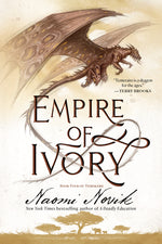 Book cover for Empire of Ivory: Book Four of Temeraire