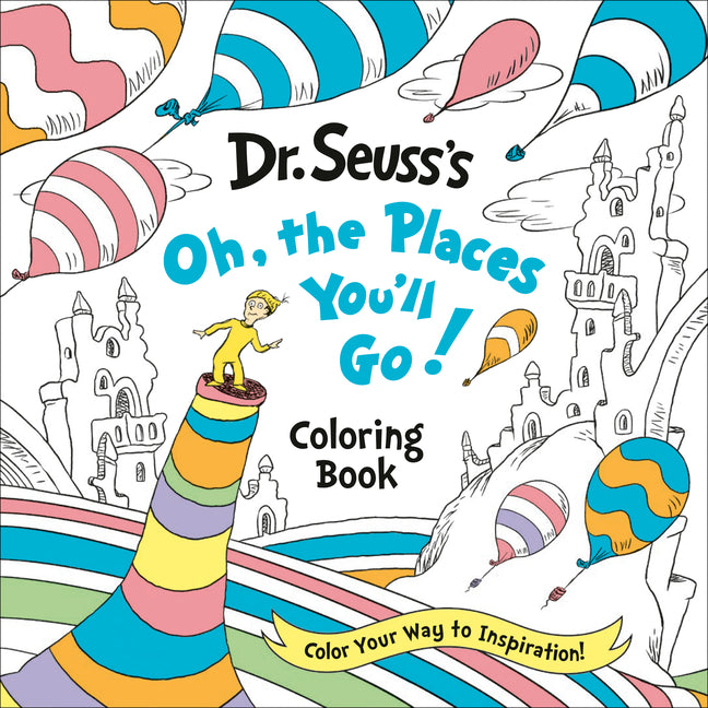 Book cover for Dr. Seuss's Oh, the Places You'll Go! Coloring Book: Color Your Way to Inspiration!