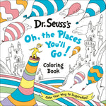 Book cover for Dr. Seuss's Oh, the Places You'll Go! Coloring Book: Color Your Way to Inspiration!