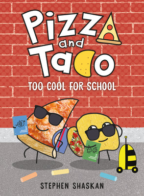 Book cover for Pizza and Taco: Too Cool for School: (A Graphic Novel)