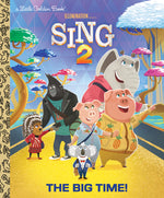 Book cover for The Big Time! (Illumination's Sing 2)