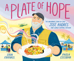 Book cover for A Plate of Hope: The Inspiring Story of Chef José Andrés and World Central Kitchen