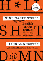 Book cover for Nine Nasty Words: English in the Gutter: Then, Now, and Forever