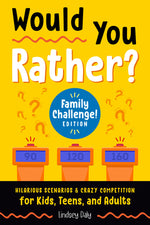 Book cover for Would You Rather? Family Challenge! Edition: Hilarious Scenarios & Crazy Competition for Kids, Teens, and Adults