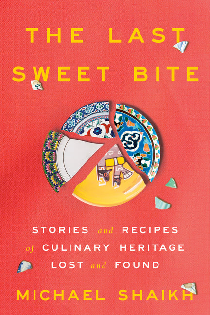 Book cover for Last Sweet Bite: Stories and Recipes of Culinary Heritage Lost and Found